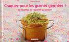 Couverture du livre « Les graines germées ! 30 recettes de l'apéritif au dessert » de Sophie Menut aux éditions Mango