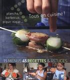Couverture du livre « Tous en cuisine ! plancha, barbecue, pique-nique... » de  aux éditions Romain Pages
