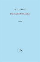 Couverture du livre « Une saison fragile » de Estelle Fenzy aux éditions La Part Commune