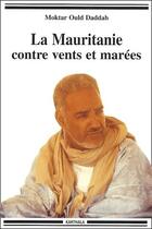 Couverture du livre « La Mauritanie contre vents et marées » de Ould Daddah aux éditions Karthala