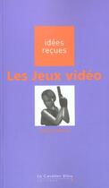 Couverture du livre « Les jeux vidéo » de Henno J. aux éditions Le Cavalier Bleu