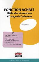 Couverture du livre « Fonction achats ; méthodes et exercices à l'usage de l'acheteur » de Brice Malm aux éditions Ems