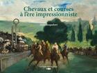 Couverture du livre « Chevaux et courses à l'ère impressionniste » de Anne Roquebert aux éditions Des Falaises