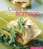 Couverture du livre « Cuisine au fromage ; 40 recettes fondantes et friandes » de  aux éditions Marie-claire