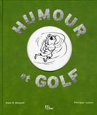 Couverture du livre « Humour et golf » de Boquet/Lejour aux éditions La Martiniere