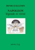 Couverture du livre « Napoléon ; légende et vérité » de Henri Guillemin aux éditions Utovie