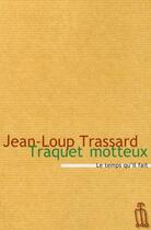 Couverture du livre « Traquet Motteux » de Jean-Loup Trassard aux éditions Le Temps Qu'il Fait