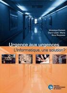 Couverture du livre « Urgence aux urgences ; l'informatique, une solution ? » de  aux éditions Pu De Namur