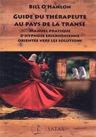 Couverture du livre « Guide du therapeute au pays de la transe » de O Hanlon B. aux éditions Satas