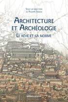 Couverture du livre « Architecture et archéologie ; le rêve et la norme » de  aux éditions Errance