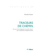 Couverture du livre « Traceurs de chemin : Parcours d'une pédagogue de la petite enfance » de Stephane Michaud et Yolande Hauser aux éditions Ies