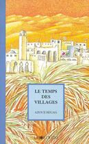 Couverture du livre « Le temps des villages » de Azouz Begag aux éditions La Joie De Lire