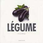 Couverture du livre « Légumes » de Belanger Francine aux éditions Modus Vivendi