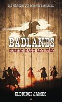 Couverture du livre « Badlands t.2 ; guerre dans les prés » de Eldridge James aux éditions Editions Ada