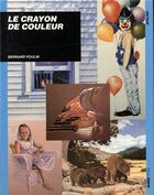 Couverture du livre « Crayon de couleur » de Bernard Poulin aux éditions Ulisse