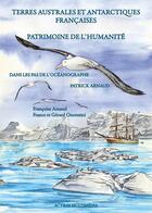 Couverture du livre « Terres australes et antarctiques francaises - patrimoine de l'humanite » de Arnaud/Onoratini aux éditions Actilia