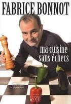 Couverture du livre « Ma cuisine sans echecs » de Bonnot F aux éditions Autre Vue
