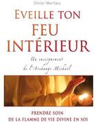 Couverture du livre « Éveille ton feu intérieur : un enseignement de l'Archange Michaël » de Olivier Manitara aux éditions Essenia