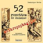 Couverture du livre « 52 recettes de cuisine ; anthropophagique » de Dominique Meeus aux éditions Éditions Du Basson