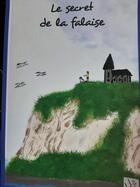 Couverture du livre « LE SECRET DE LA FALAISE » de Virginie Raynaud aux éditions Les Mots De Plume