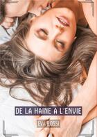 Couverture du livre « De la haine a l'envie : Histoires Érotiques Tabou pour Adultes » de Rossi Eva aux éditions Tredition