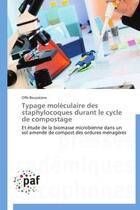 Couverture du livre « Typage moléculaire des staphylocoques durant le cycle de compostage » de Olfa Bouzaiane aux éditions Presses Academiques Francophones