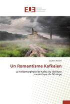 Couverture du livre « Un romantisme kafkaïen » de Loubna Korami aux éditions Editions Universitaires Europeennes