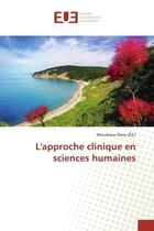 Couverture du livre « L'approche clinique en sciences humaines » de Aboubacar Barry aux éditions Editions Universitaires Europeennes