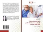 Couverture du livre « Particularites de la polyarthrite rhumatoide chez le sujet age - pr chez le sujet age » de Dhahri Rim aux éditions Editions Universitaires Europeennes