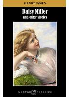 Couverture du livre « Daisy Miller ; and other stories » de Henry James aux éditions Maxtor