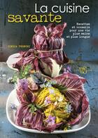 Couverture du livre « La cuisine savante ; recettes et conseils pour une vie plus saine et plus longue » de Cinzia Trenchi aux éditions White Star