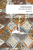 Couverture du livre « Une odeur de henné » de Cecile Oumhani aux éditions Elyzad