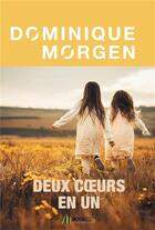 Couverture du livre « Deux coeurs en un » de Dominique Morgen aux éditions Bookelis