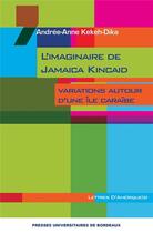 Couverture du livre « Imaginaire de jamaica kincaid variations autour d'une ile caraibe » de Kekeh Dika Andr aux éditions Pu De Bordeaux