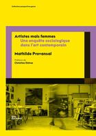 Couverture du livre « Artistes mais femmes : Une enquête sociologique dans l'art contemporain » de Mathilde Provansal aux éditions Ens Lyon