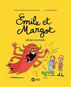 Couverture du livre « Emile et Margot t.9 : même pas peur ! » de Olivier Muller et Anne Didier et Olivier Deloye aux éditions Bd Kids