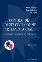 Couverture du livre « Le contrat de droit civil comme artefact social : constats, prospections et utopies » de Pascale Dufour et Andre Belanger et Eric Fokou aux éditions Hermann