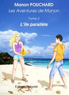Couverture du livre « L'île parallèle » de Manon Pouchard aux éditions Assyelle