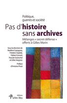 Couverture du livre « Pas d'histoire sans archives : mélanges 