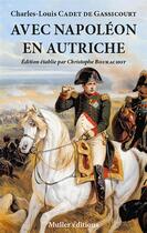 Couverture du livre « Avec Napoléon en Autriche » de Charles-Louis Cadet De Gassicourt aux éditions Muller