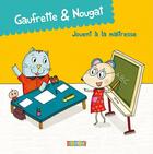 Couverture du livre « Gaufrette & nougat jouent a la maitresse » de Zad, Collin Jean, aux éditions Utopique