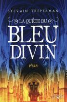 Couverture du livre « La quête du bleu divin » de Sylvain Treperman aux éditions Grande Ourse