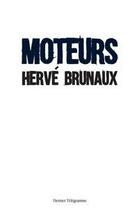 Couverture du livre « Moteurs » de Herve Brunaux aux éditions Dernier Telegramme