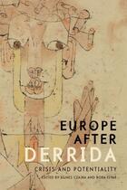 Couverture du livre « Europe after Derrida: Crisis and Potentiality » de Agnes Czajka aux éditions Edinburgh University Press