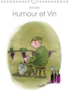 Couverture du livre « Humour et vin calendrier mural 2018 din a4 vertical - dessins d humour sur le vin ca » de Delvalle C aux éditions Calvendo