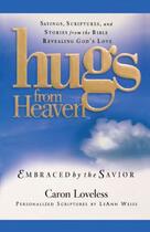 Couverture du livre « Hugs from Heaven: Embraced by the Savior GIFT » de Loveless Caron Chandler aux éditions Howard Books