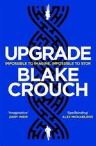 Couverture du livre « UPGRADE » de Blake Crouch aux éditions Pan Macmillan