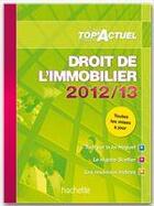 Couverture du livre « Top'actuel ; droit de l'immobilier (édition 2012/2013) » de S Bettini aux éditions Hachette Education