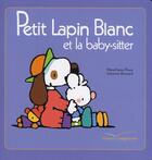 Couverture du livre « Petit Lapin Blanc ; et la baby-sitter » de Marie-France Floury et Fabienne Boisnard aux éditions Gautier Languereau