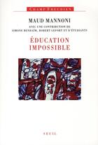 Couverture du livre « Education impossible » de Mannoni/Benhaim aux éditions Seuil